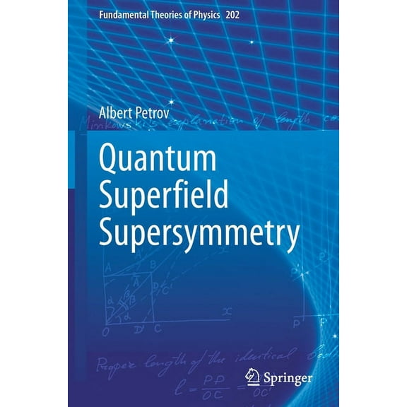 Fundamental Theories of Physics Quantum Superfield Supersymmetry, Book 202, (Paperback)
