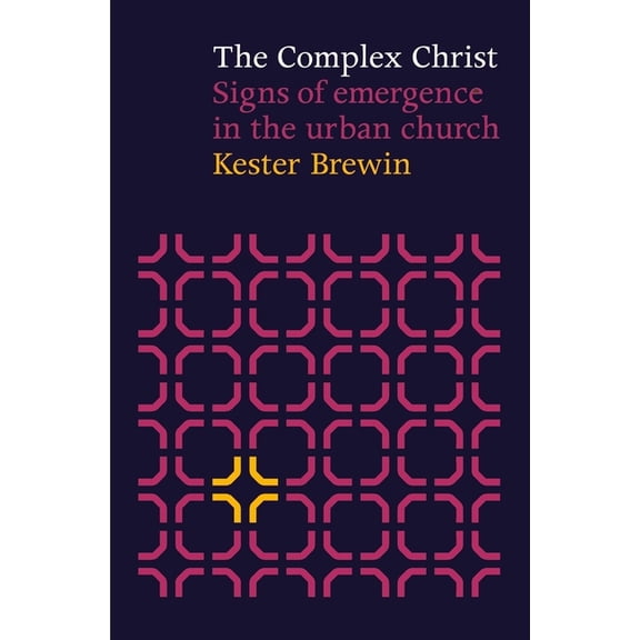 Complex Christ - Signs of Emergency in the Urban Church, (Paperback)