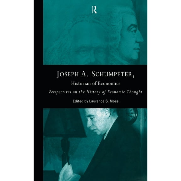 Futures and Education Series Joseph A. Schumpeter: Historian of Economics: Perspectives on the History of Economic Thought, (Hardcover)