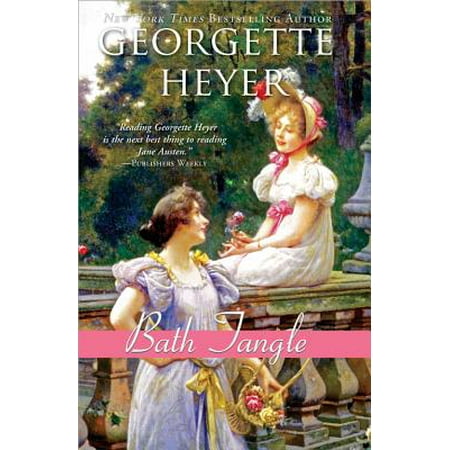 Bath Tangle (Best Georgette Heyer Novels)