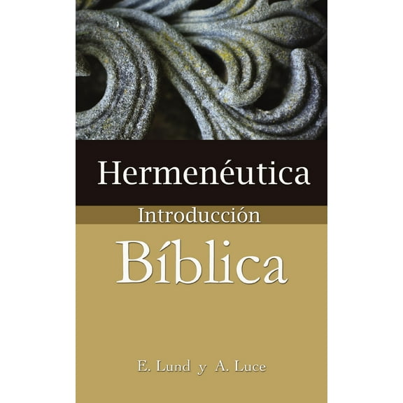 Pre-Owned Hermeneutica: Introduccion Biblica = Heremneutics (Paperback) 0829705643 9780829705645