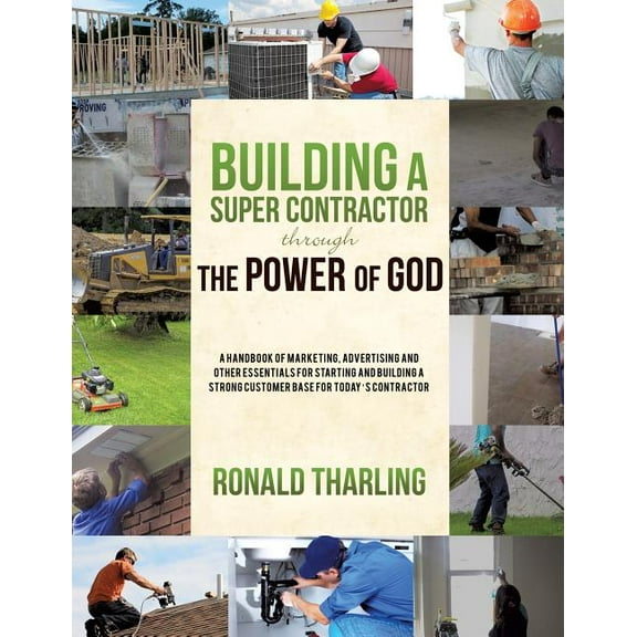 Building A Super Contractor Through The Power of God, (Paperback)