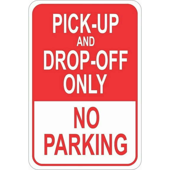 Pick up Drop off only NO PARKING Metal Novelty Parking Sign Size: 8 x 12 Inch