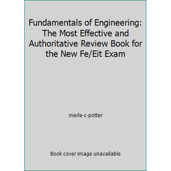 Pre-Owned Fundamentals of Engineering: The Most Effective and Authoritative Review Book for the New Fe/Eit Exam (Hardcover) 1881018059 9781881018056