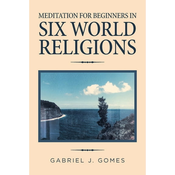 Meditation for Beginners in Six World Religions