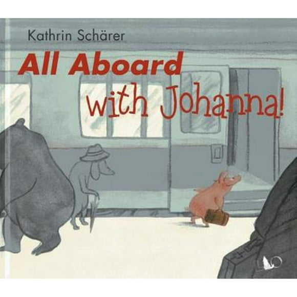 All Aboard with Johanna! (Pre-Owned Hardcover 9788897737094) by Kathrin Scharer