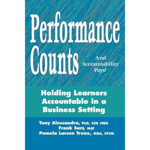 Performance Counts and Accountability Pays: Holding Learners Accountable in a Business Setting Paperback