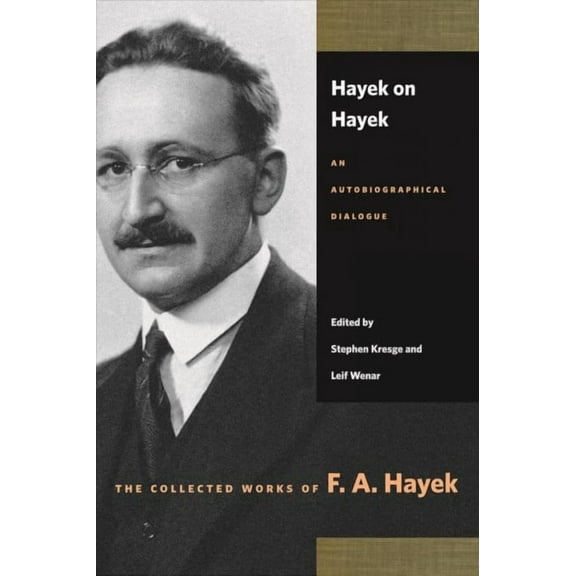 HAYEK ON HAYEK: AN AUTOBIOGRAPHICAL DIALOGUE (Paperback)