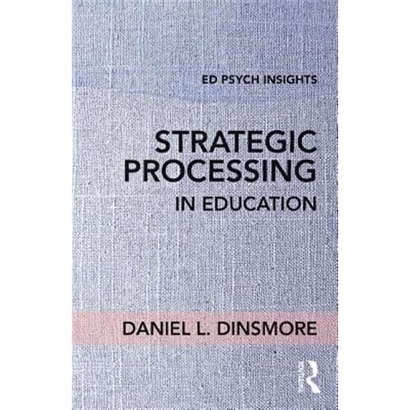 Pre-Owned Ed Psych Insights: Strategic Processing in Education (Paperback)