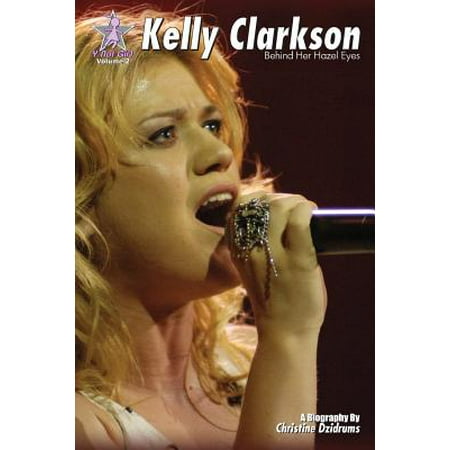 Kelly Clarkson : Behind Her Hazel Eyes: Y Not Girl Volume