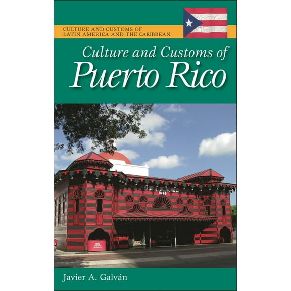 Culture and Customs of Latin America and Culture and Customs of Puerto Rico, (Hardcover)