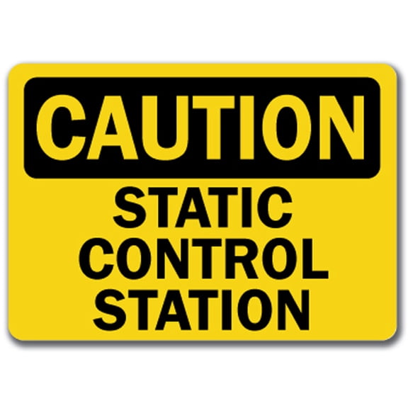 Caution Sign - Static Control Station - 10" x 14" OSHA Safety Sign