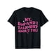 thumbnail image 1 of My Dad & Daughter and i Talk Sh t about You Funny Gifts for T-Shirt, 1 of 6