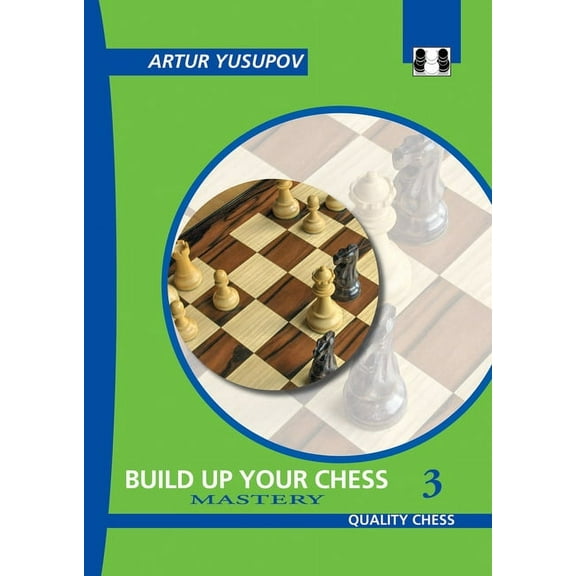 Yusupov's Chess School Build Up Your Chess 3, (Paperback)
