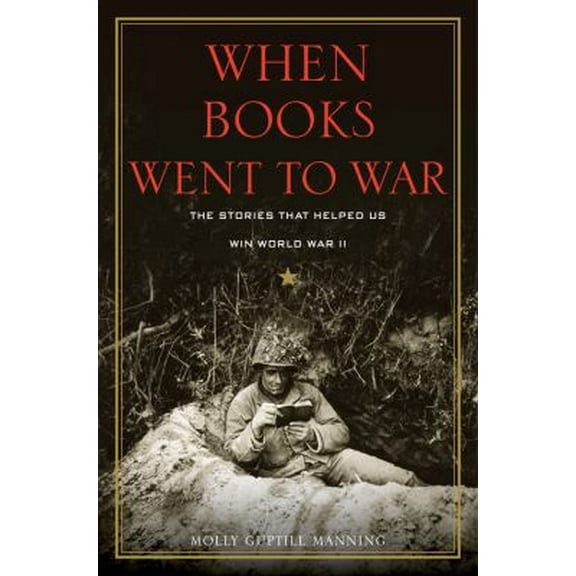 Pre-Owned When Books Went to War: The Stories that Helped Us Win World War II (Hardcover) 0544535022 9780544535022