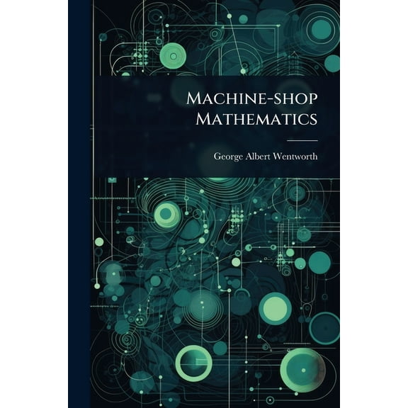 Machine-shop Mathematics, (Paperback)
