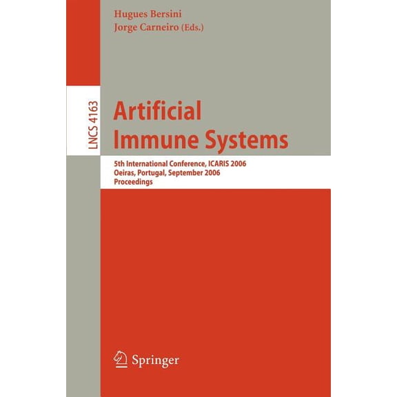 Artificial Immune Systems: 5th International Conference, ICARIS 2006, Oeiras, Portugal, September 4-6, 2006, Proceedings, (Paperback)