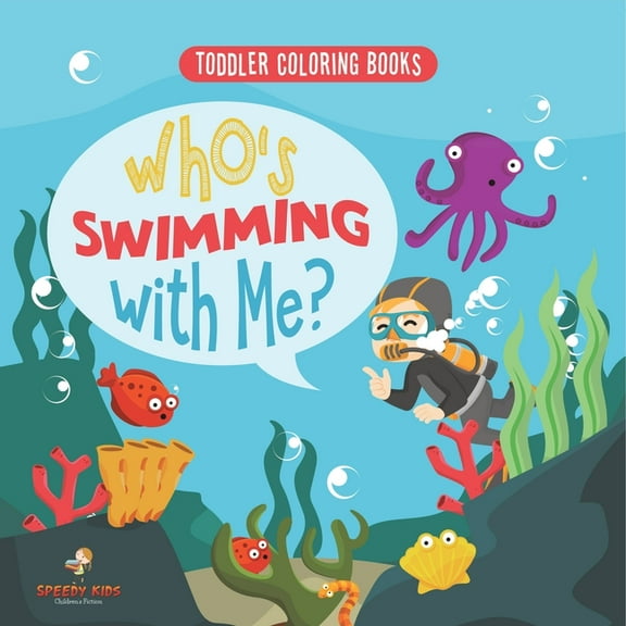 Toddler Coloring Books. Who's Swimming with Me? Sea Animals to Color, Name and Identify. Coloring Book for Prek Age 3-5., (Paperback)