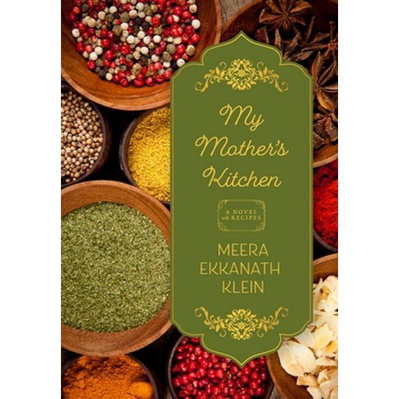 Pre-Owned My Mother's Kitchen: A Novel with Recipes (Paperback) 1938846702 9781938846700