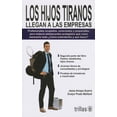 thumbnail image 1 of LOS HIJOS TIRANOS LLEGAN A LAS EMPRESAS TRILLAS JESUS AMAYA GUERRA, 1 of 2