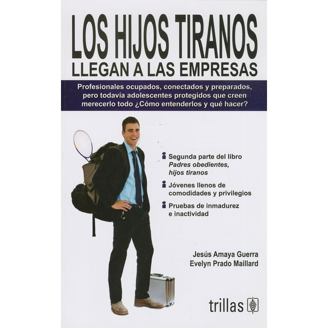 LOS HIJOS TIRANOS LLEGAN A LAS EMPRESAS TRILLAS JESUS AMAYA GUERRA
