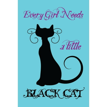 Every girl needs a little Black cat : Cat Day gifts for Cat lovers Lined Journal cat gifts i love cats Funny cat gifts Best gifts for cat lovers Cute cat gifts ... girls, lady, women, kids unique cat gifts 6