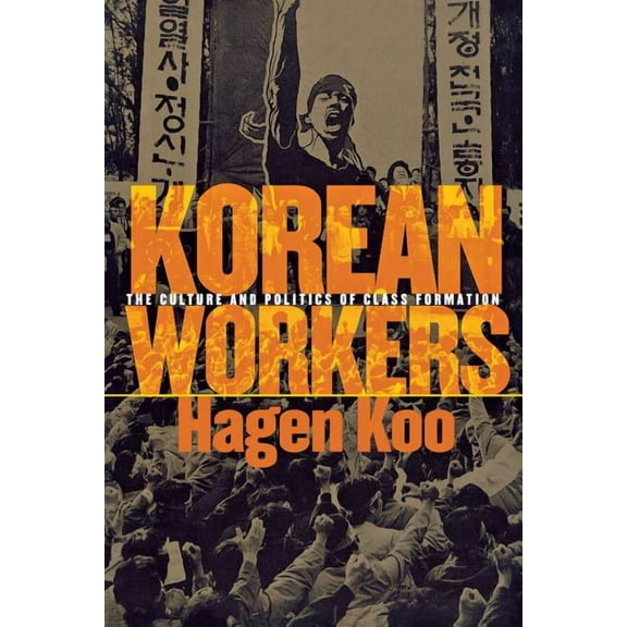 Korean Workers: The Culture and Politics of Class Formation, (Paperback)