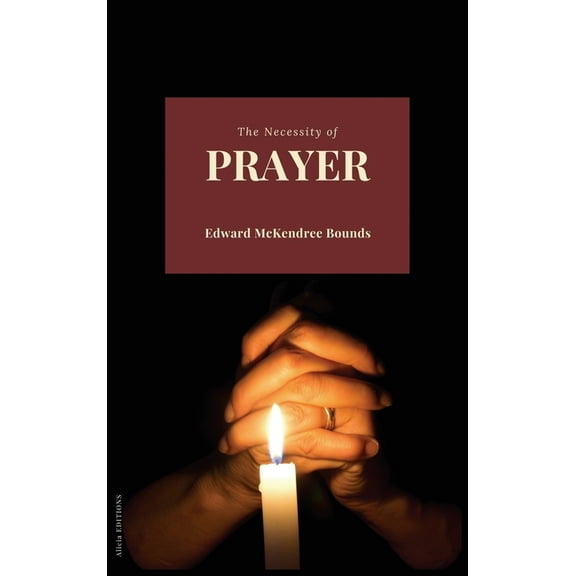 The Necessity of Prayer, (Hardcover)