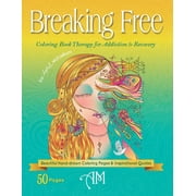 Breaking Free: Coloring Book Therapy for Addiction & Recovery, (Paperback)
