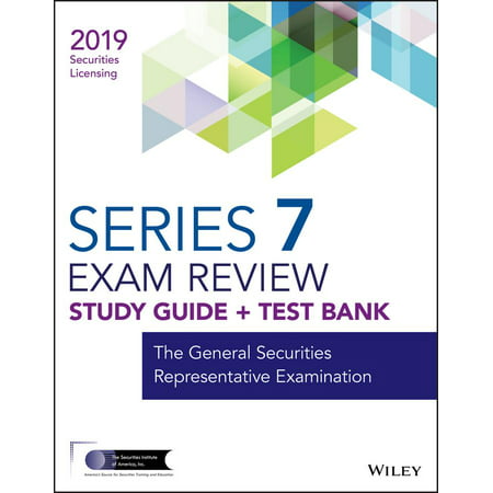 Wiley Series 7 Securities Licensing Exam Review 2019 + Test Bank : The General Securities Representative