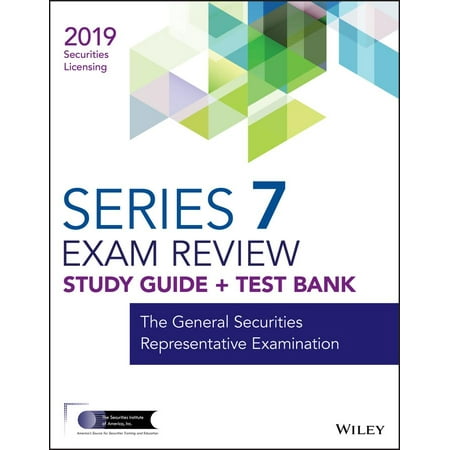 Wiley Series 7 Securities Licensing Exam Review 2019 + Test Bank : The General Securities Representative (Best Business Bank Account 2019)