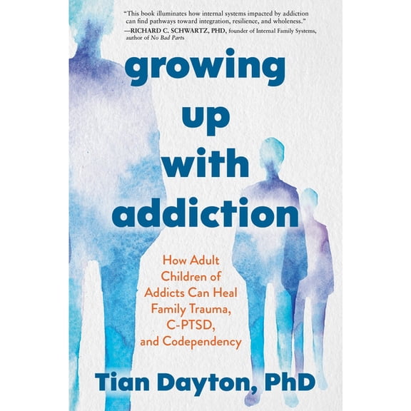 Growing Up with Addiction: How Adult Children of Addicts Can Heal Family Trauma, C-Ptsd, and Codependency, (Paperback)
