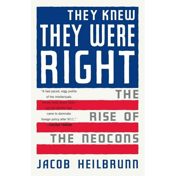 They Knew They Were Right: The Rise of the Neocons, (Paperback)