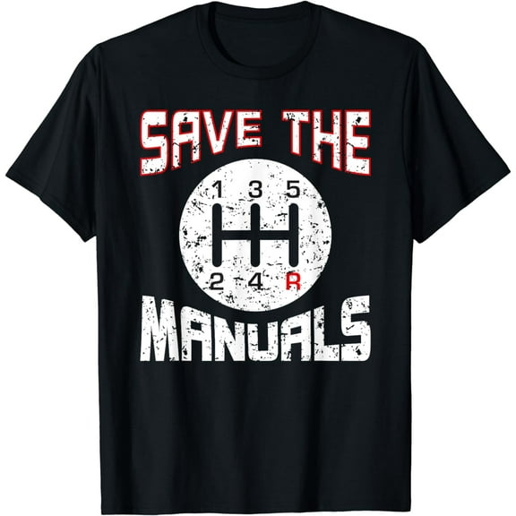 Save The Manuals TShirt Funny Three Pedals Car Guys T-Shirt
