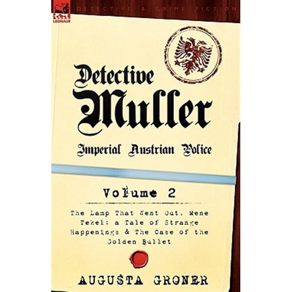 Pre-Owned Detective Muller: Imperial Austrian Police-Volume 2-The Lamp That Went Out, Mene Tekel: A Tale of Strange Happenings & the Case of the G (Paperback)