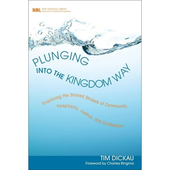New Monastic Library: Resources for Radical Discipleship: Plunging into the Kingdom Way (Hardcover)