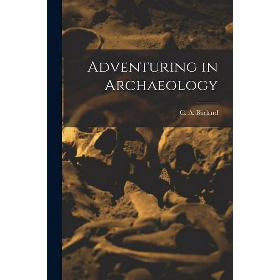 Adventuring in Archaeology, (Paperback)