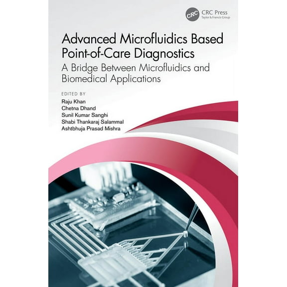 Advanced Microfluidics Based Point-of-Care Diagnostics: A Bridge Between Microfluidics and Biomedical Applications, (Hardcover)