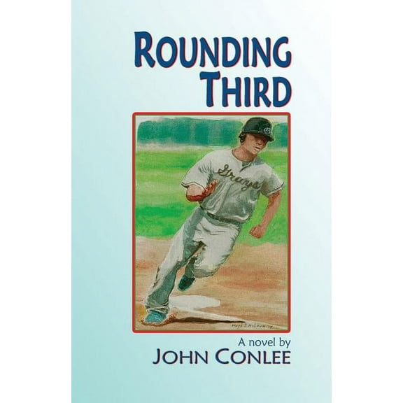 Rounding Third (Paperback) by John Conlee
