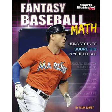 Fantasy Baseball Math : Using STATS to Score Big in Your
