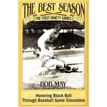 The Best Season - The First Ninety Games : Honoring Black Ball Through Baseball Board Game