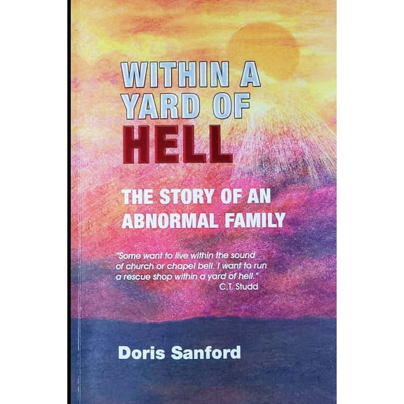 Within a Yard of Hell: The Story of an Abnormal Family (Paperback) by Doris Sanford