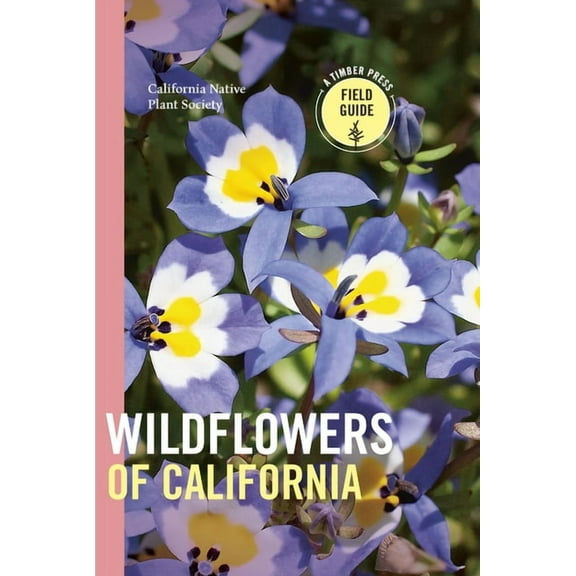 Timber Press Field Guide Wildflowers of California, (Paperback)