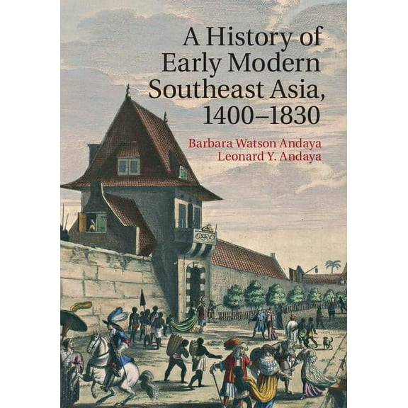 A History of Early Modern Southeast Asia, 1400-1830, (Paperback)