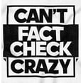 thumbnail image 2 of Can't Fact Check Crazy Funny Insult Crewneck T Shirts Boy Girl Teen Brisco Brands XS, 2 of 6