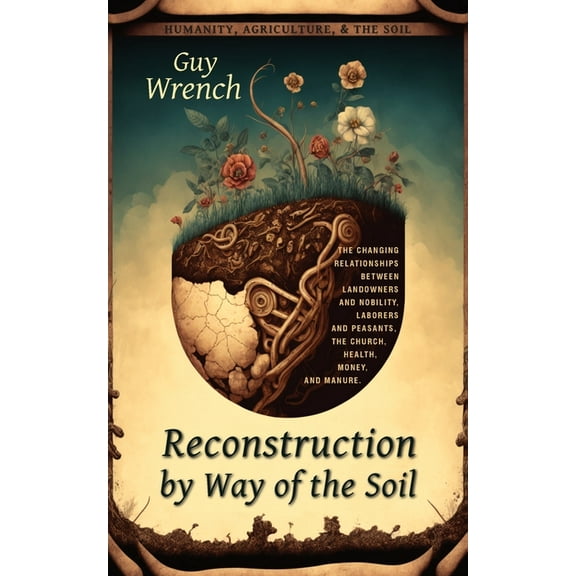 Reconstruction by Way of the Soil, (Paperback)