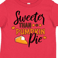 thumbnail image 4 of Inktastic Thanksgiving Sweeter Than Pumpkin Pie Boys or Girls Toddler T-Shirt, 4 of 5