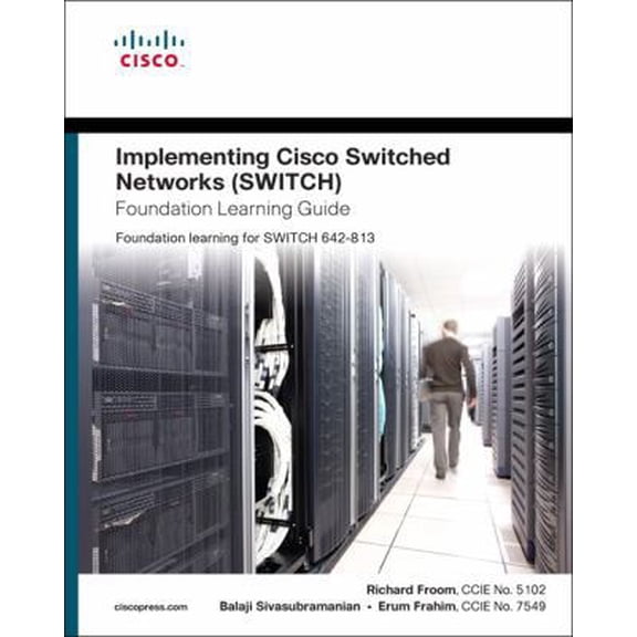 Pre-Owned Implementing Cisco Ip Switched Networks Switch Foundation Learning Guide (Foundation Learning Guide Series) (Hardcover) 1587058847 9781587058844