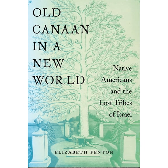 North American Religions Old Canaan in a New World: Native Americans and the Lost Tribes of Israel, Book 2, (Paperback)