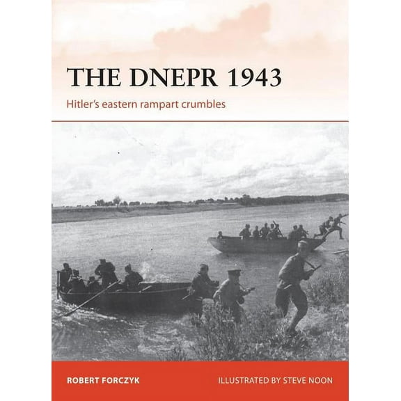 Campaign The Dnepr 1943: Hitler's Eastern Rampart Crumbles, Book 291, (Paperback)